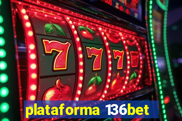 plataforma 136bet